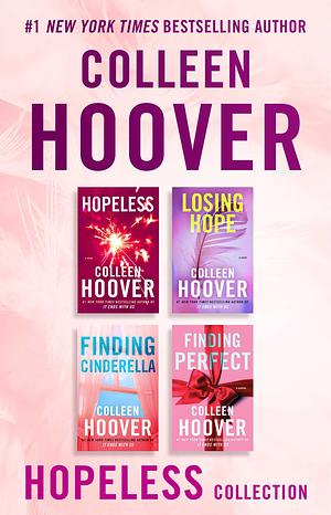 Hopeless Collection: Hopeless, Losing Hope, Finding Cinderella, and Finding Perfect by Colleen Hoover