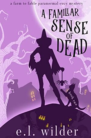 A Familiar Sense of Dead by E.L. Wilder