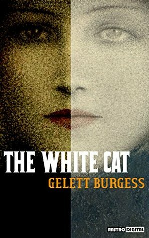 The White Cat by Gelett Burgess, Jan Oliveira, Will Grefé