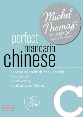 Perfect Mandarin Chinese Intermediate Course: Learn Mandarin Chinese with the Michel Thomas Method [With Booklet] by Michel Thomas, Harold Goodman