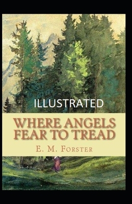 Where Angels Fear to Tread Illustrated by E.M. Forster