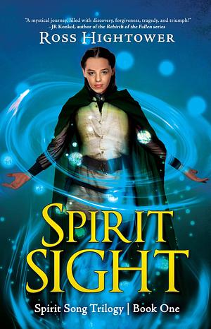 Spirit Sight: Volume One by Ross Hightower, Ross Hightower