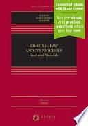 Criminal Law and its Processes: Cases and Materials, Eleventh Edition by Sanford H. Kadish, Stephen J. Schulhofer, Rachel E. Barkow