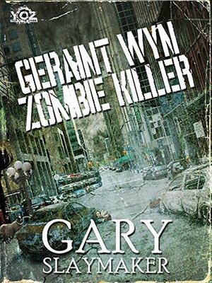 Geraint Wyn: Zombie Killer by Gary Slaymaker