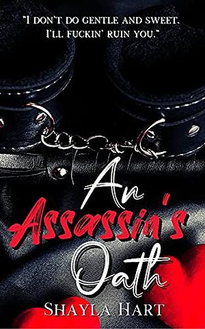 An Assassin's Oath by Shayla Hart