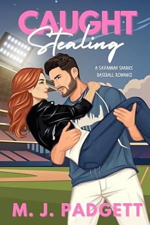 Caught Stealing: A Savannah Sharks Baseball Romance by M.J. Padgett