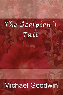 The Scorpion's Tail by Michael Goodwin