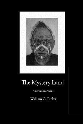 The Mystery Land by William Tucker