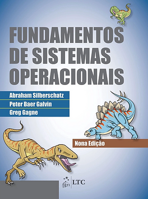 Fundamentos de Sistemas Operacionais by Abraham Silberschatz, Peter B. Galvin, Greg Gagne