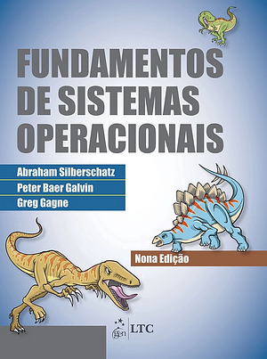 Fundamentos de Sistemas Operacionais by Greg Gagne, Abraham Silberschatz, Peter B. Galvin