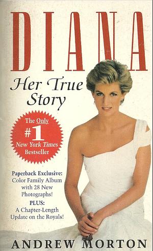 Diana: Her True Story by Andrew Morton