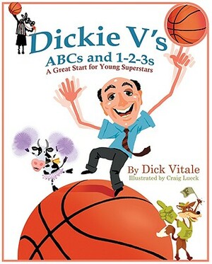 Dickie V's ABCs and 1-2-3s: A Great Start for Young Superstars by Dick Vitale