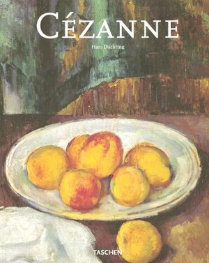 Paul Cézanne: 1839-1906 Nature Into Art by Hajo Düchting