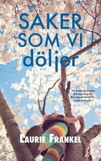 Saker som vi döljer by Laurie Frankel