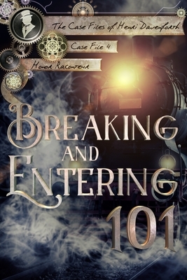 Breaking and Entering 101 by Honor Raconteur