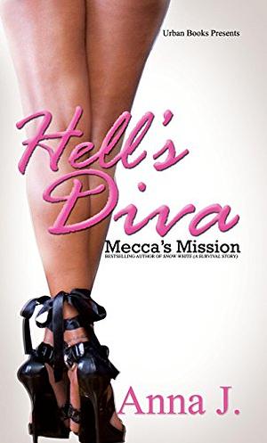 Hell's Diva:: Mecca's Mission by Anna J., Anna J.