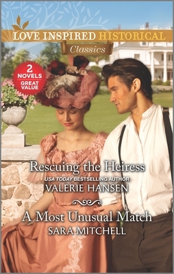 Rescuing the Heiress & a Most Unusual Match by Sara Mitchell, Valerie Hansen