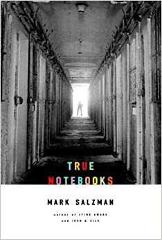 True Notebooks by Mark Salzman