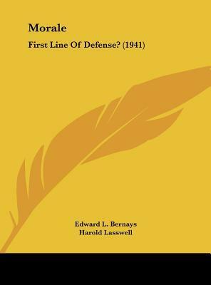 Morale: First Line of Defense? by Norman Mattoon Thomas, Harold D. Lasswell, Edward L. Bernays