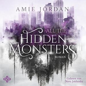 All the Hidden Monsters by Amie Jordan