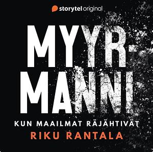 Myyrmanni - kun maailmat räjähtivät  by Riku Rantala, Riku Siivonen