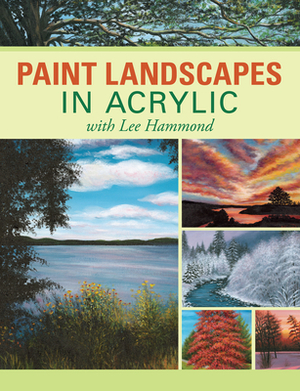 Paint Landscapes in Acrylic with Lee Hammond by Lee Hammond