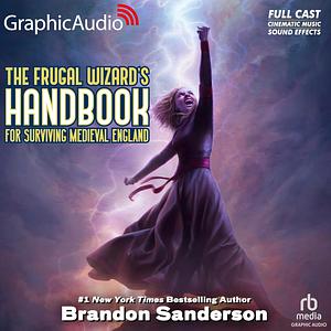 The Frugal Wizard's Handbook for Surviving Medieval England (Dramatized Adaptation) by Brandon Sanderson