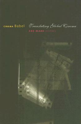 Cinema Babel by Abe Mark Nornes