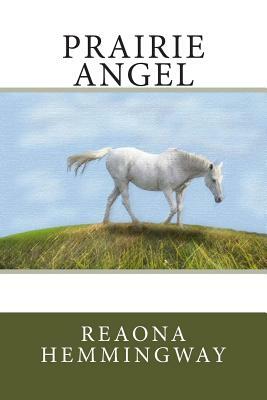 Prairie Angel by Reaona Hemmingway