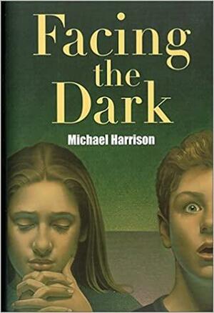 Facing the Dark by Michael Harrison