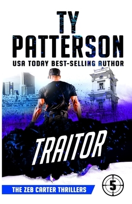 Traitor: A Covert-Ops Suspense Action Novel by Ty Patterson