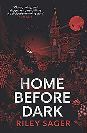 Home Before Dark by Riley Sager