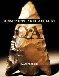 Mississippi Archaeology Q &amp; A by Evan Peacock