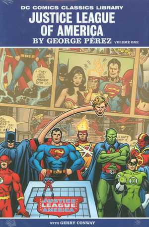 Justice League of America By George Perez, Vol. 1 by George Pérez, Gerry Conway