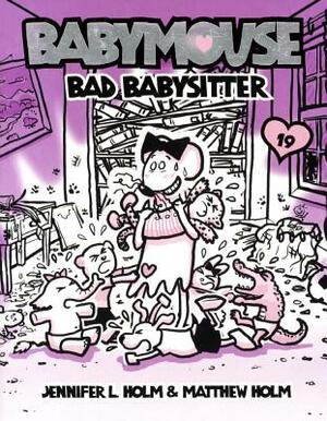 Bad Babysitter by Jennifer L. Holm, Matthew Holm