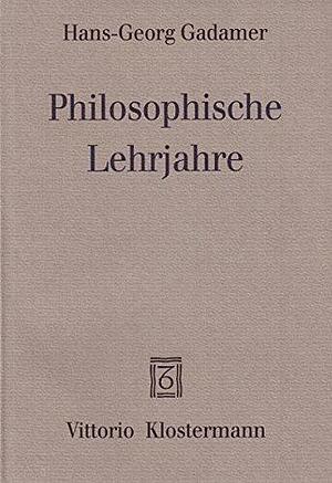 Philosophische Lehrjahre: Eine Rückschau by Hans-Georg Gadamer, Hans-Georg Gadamer