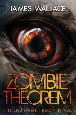 Zombie Theorem Book 3 by James Wallace