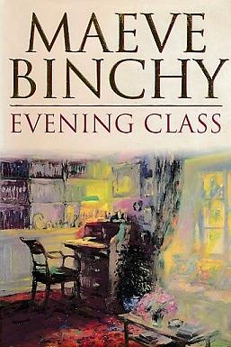 Evening Class by Maeve Binchy