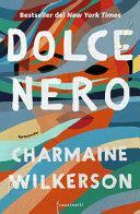 Dolce nero by Charmaine Wilkerson