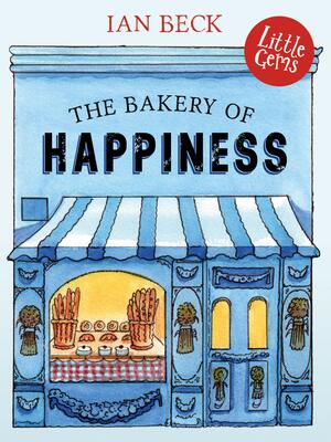 The Bakery of Happiness by Ian Beck