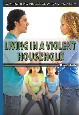 Living in a Violent Household by Laura La Bella