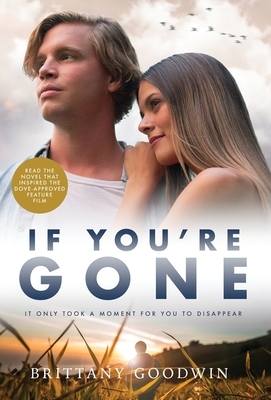 If You're Gone by Brittany Goodwin