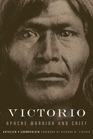 Victorio: Apache Warrior and Chief by Kathleen P. Chamberlain