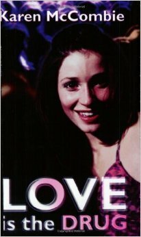 Love Is the Drug (Point) by Karen McCombie