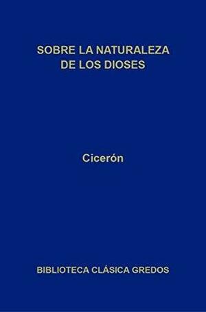 Sobre la naturaleza de los dioses by Marcus Tullius Cicero, Marcus Tullius Cicero, José Javier Iso, José Luis Moralejo