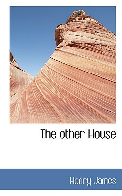 The Other House by Henry James