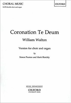 Coronation Te Deum: Version for Choir & Organ by William Walton, Simon Preston