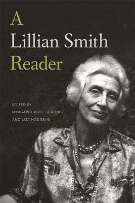 A Lillian Smith Reader by Lisa Hodgens, Margaret Rose Gladney