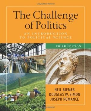 The Challenge of Politics: An Introduction to Political Science by Douglas Simon, Neal Riemer, Joseph Romance