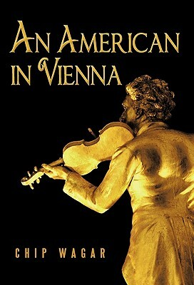 An American in Vienna by Chip Wagar